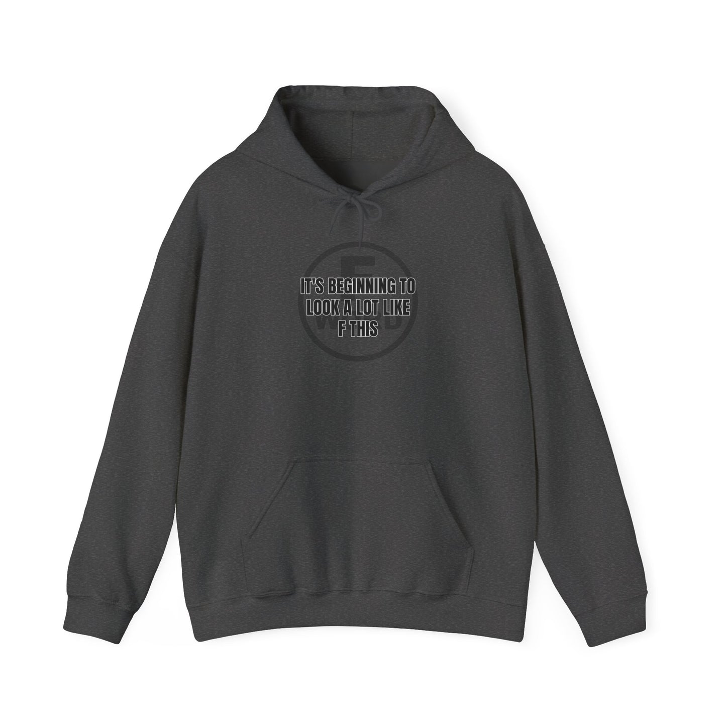 It's beginning to look a lot like F this - Unisex Heavy Blend™ Hooded Sweatshirt