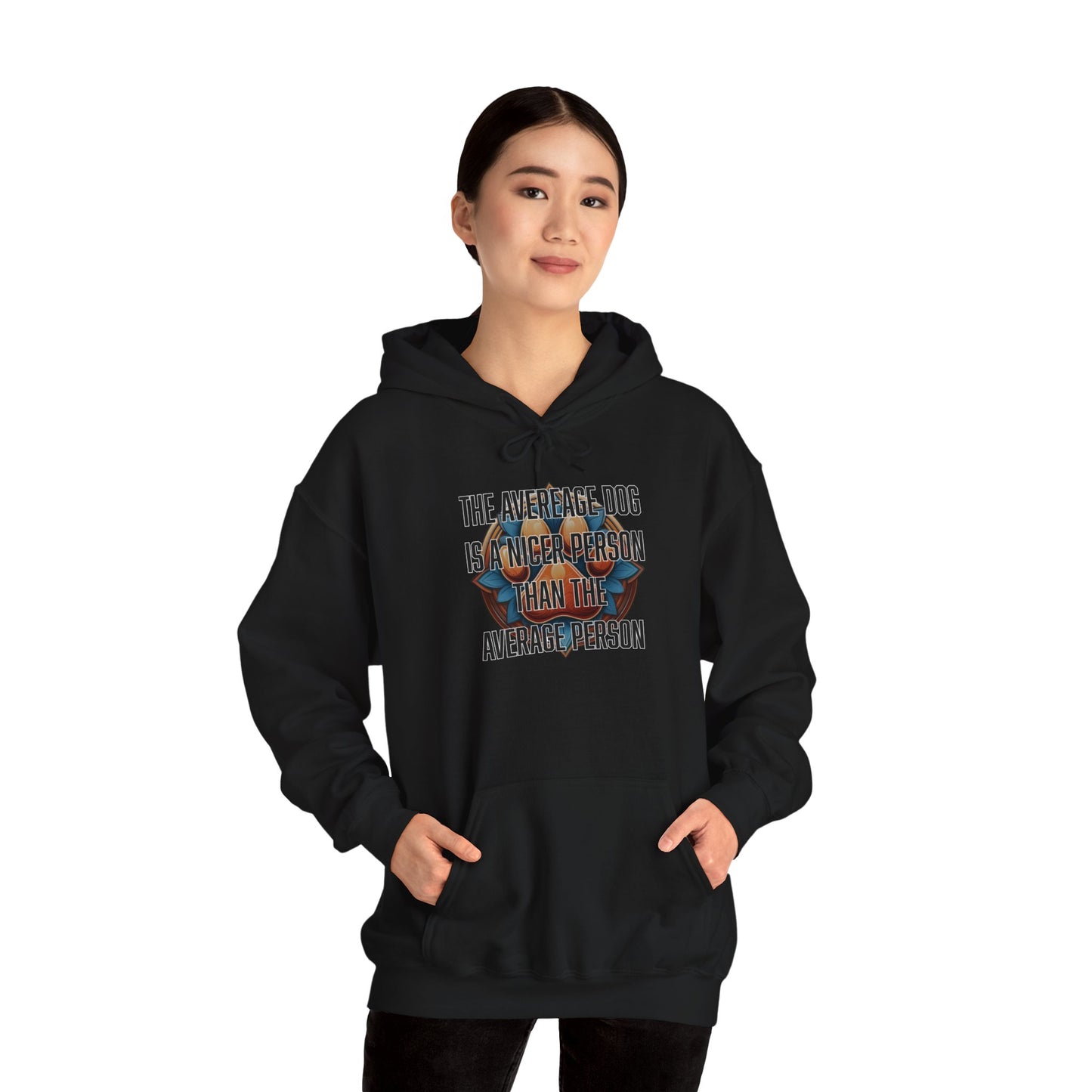 The average dog is a nicer person than the average person - Unisex Heavy Blend™ Hooded Sweatshirt