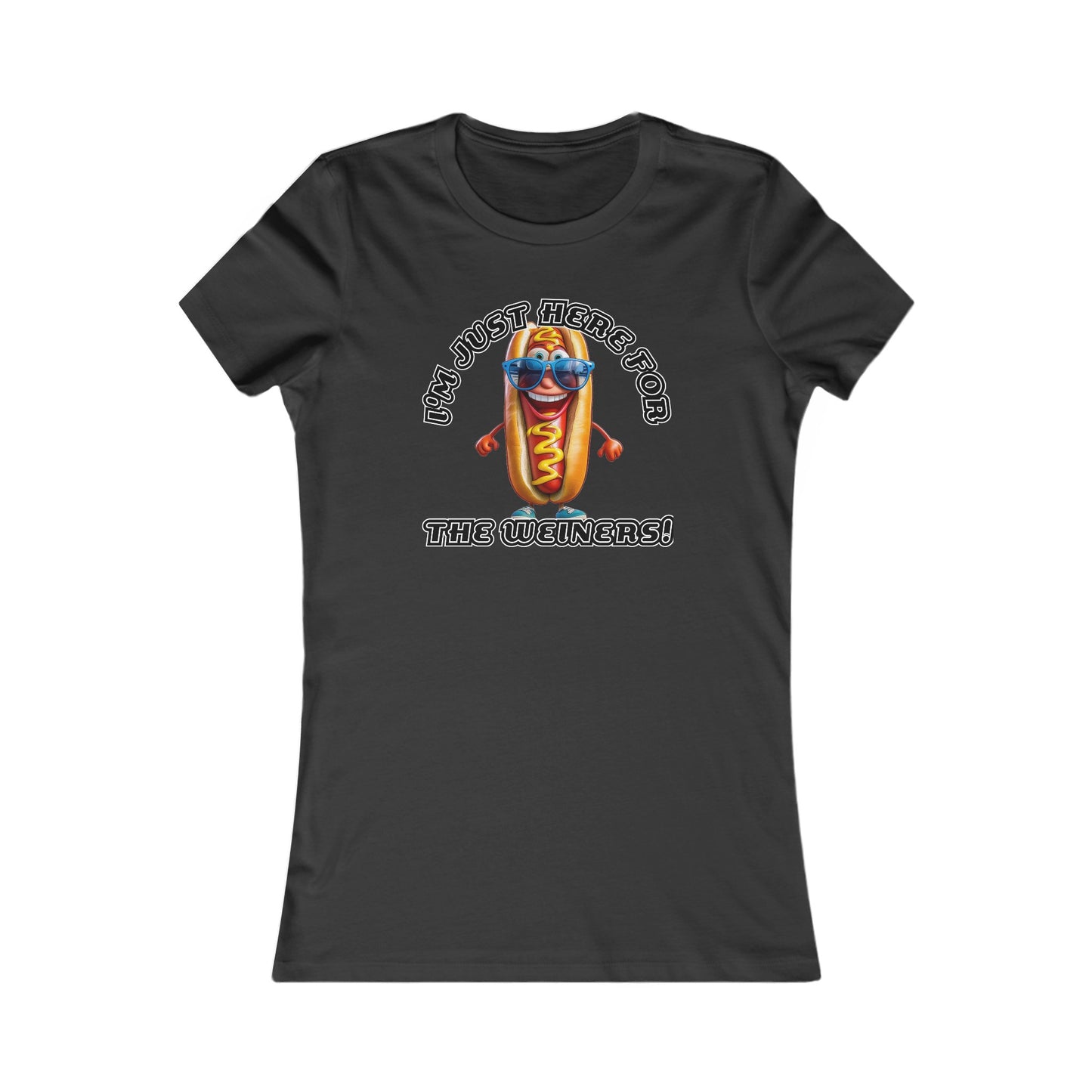 I'm just here for the weiners! - Women's Favorite Tee