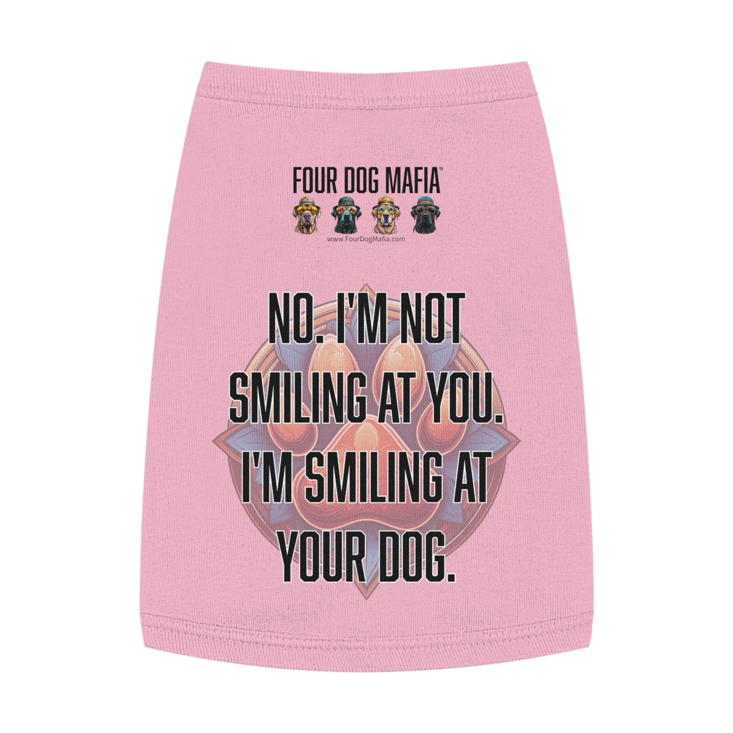 No I'm not smiling at you I'm smiling at your dog - Pet Tank Top