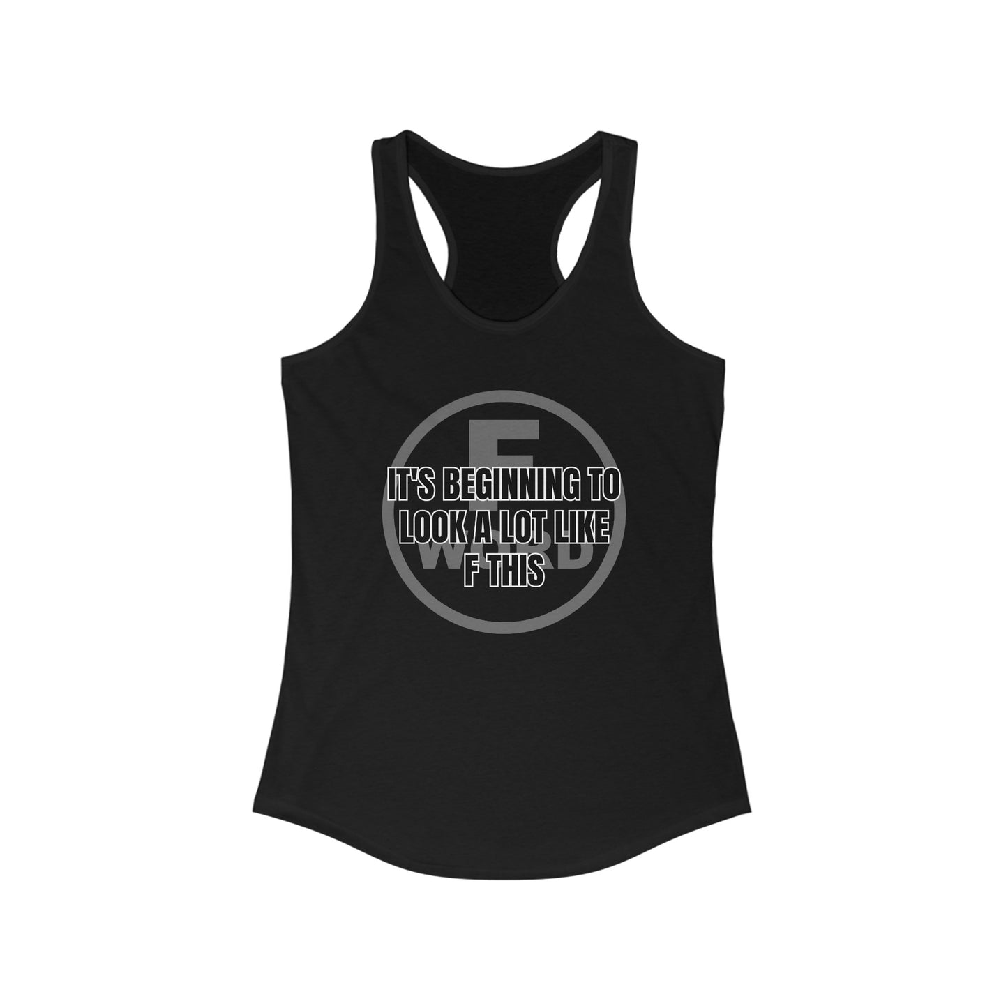 It's beginning to look a lot like F this - Women's Ideal Racerback Tank