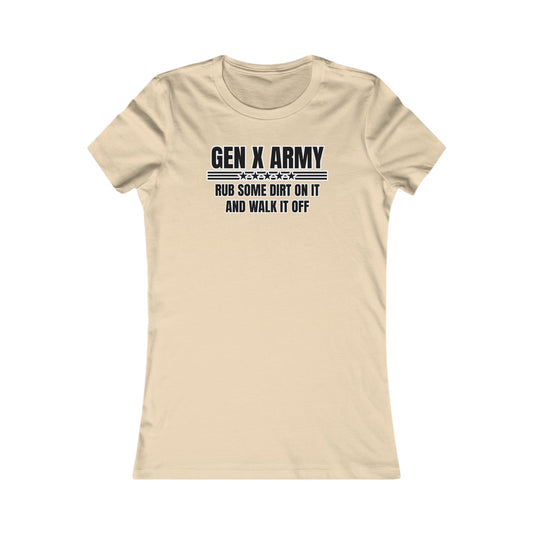 Rub some dirt on it and walk it off - Women's Favorite Tee