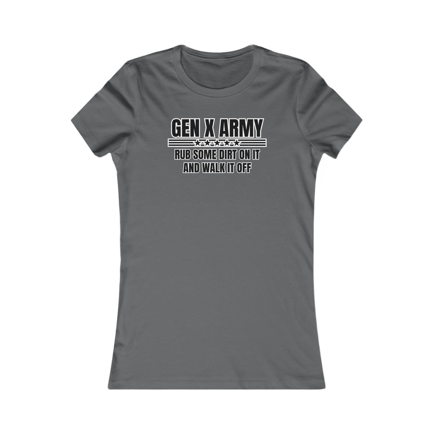 Rub some dirt on it and walk it off - Women's Favorite Tee