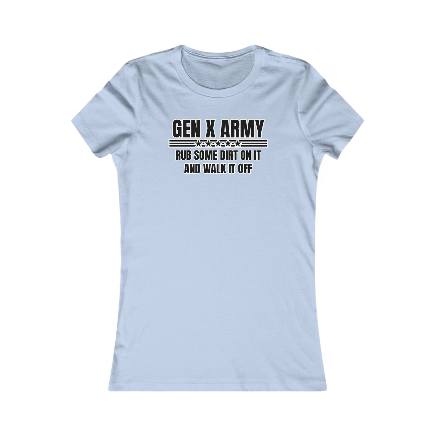 Rub some dirt on it and walk it off - Women's Favorite Tee