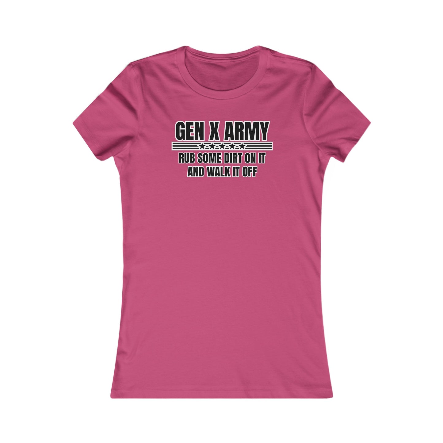 Rub some dirt on it and walk it off - Women's Favorite Tee