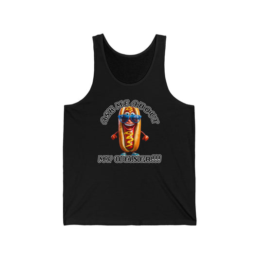 Ask me about my weiner! - Unisex Jersey Tank