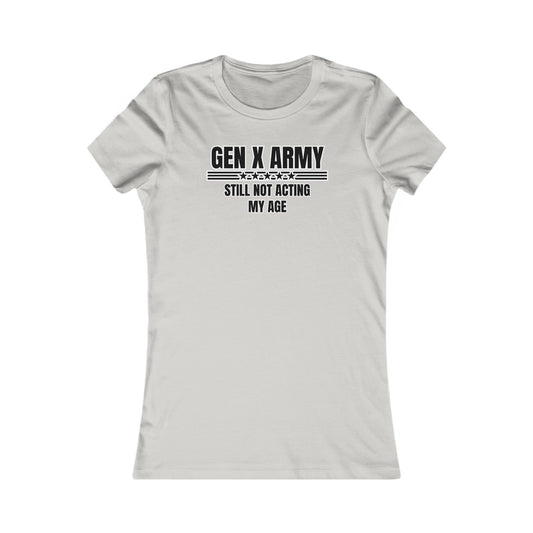 Still not acting my age - Women's Favorite Tee