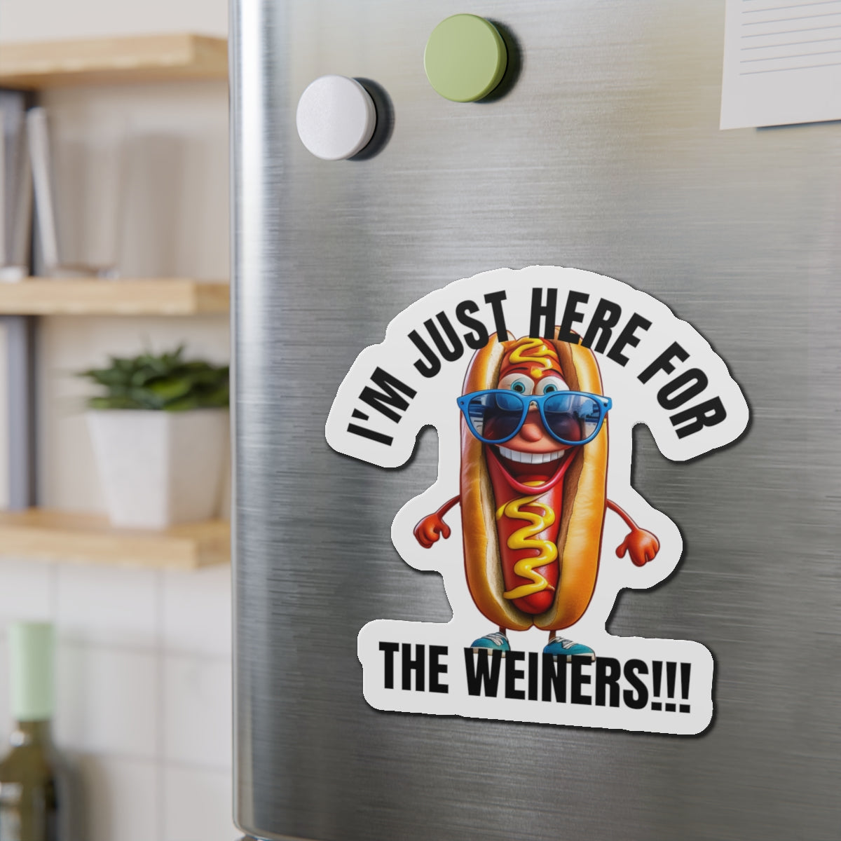 I'm just here for the weiners! - Die-Cut Magnets