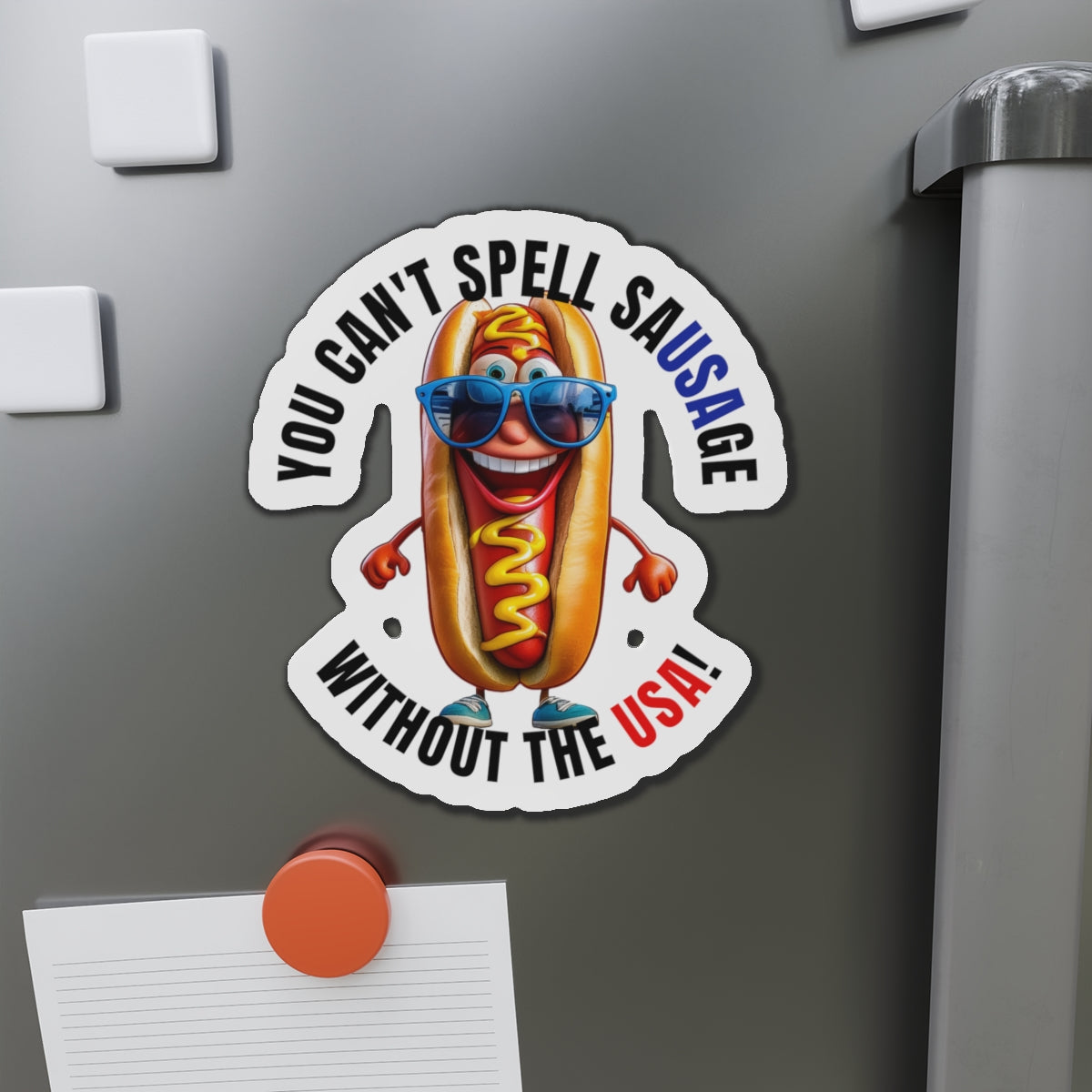 You can't spell sausage without the USA! - Die-Cut Magnets