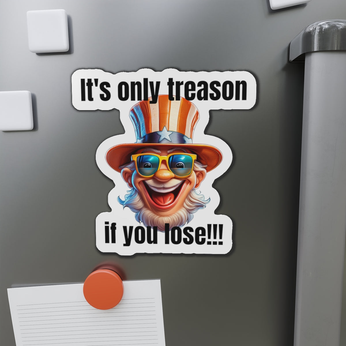 It's only treason if you lose! - Die-Cut Magnets