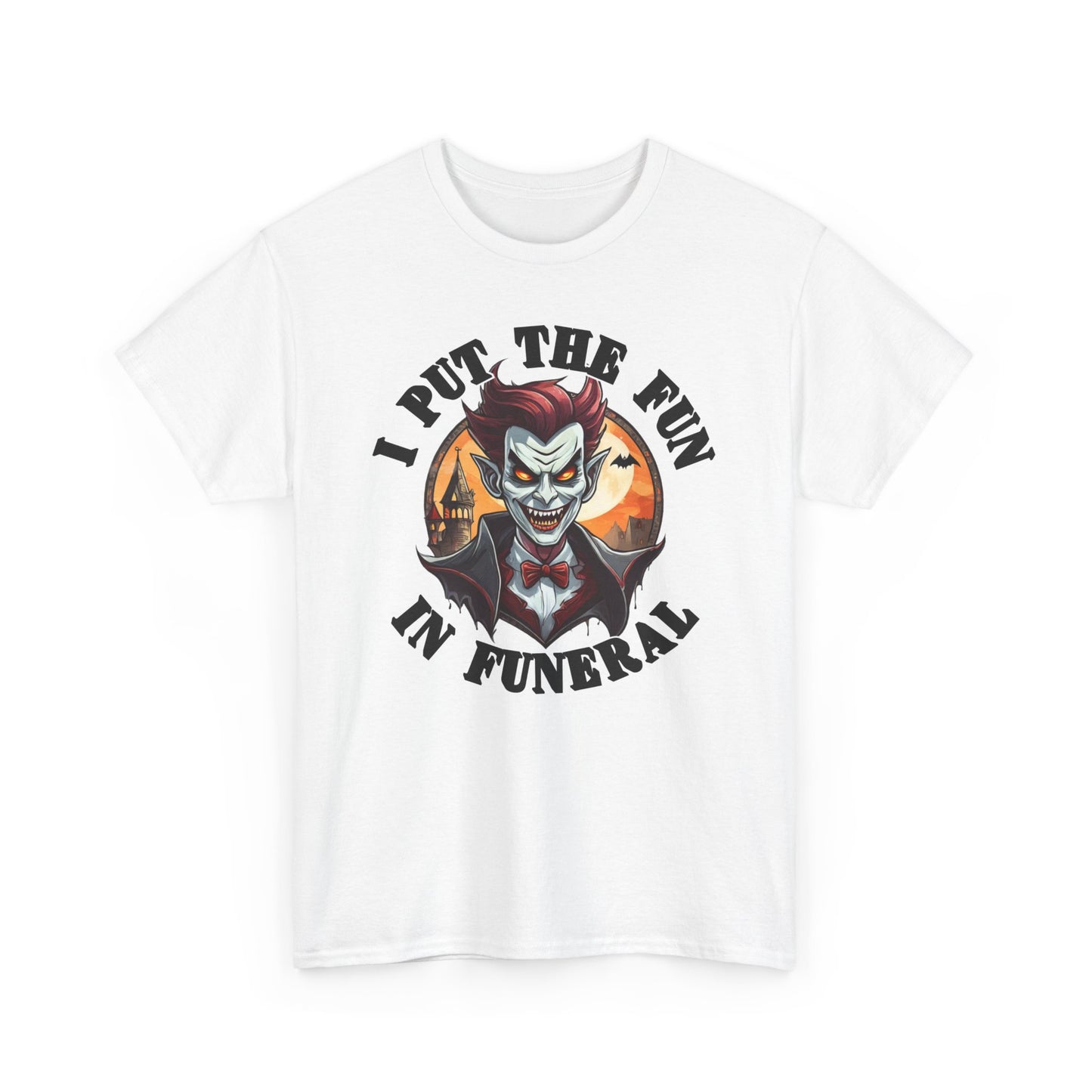 I put the fun in funeral - Unisex Heavy Cotton Tee