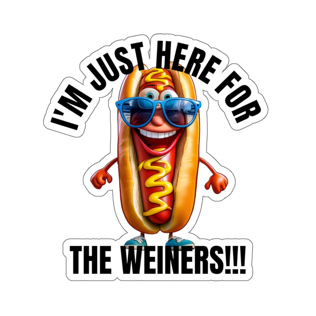 I'm just here for the weiners! - Kiss-Cut Stickers