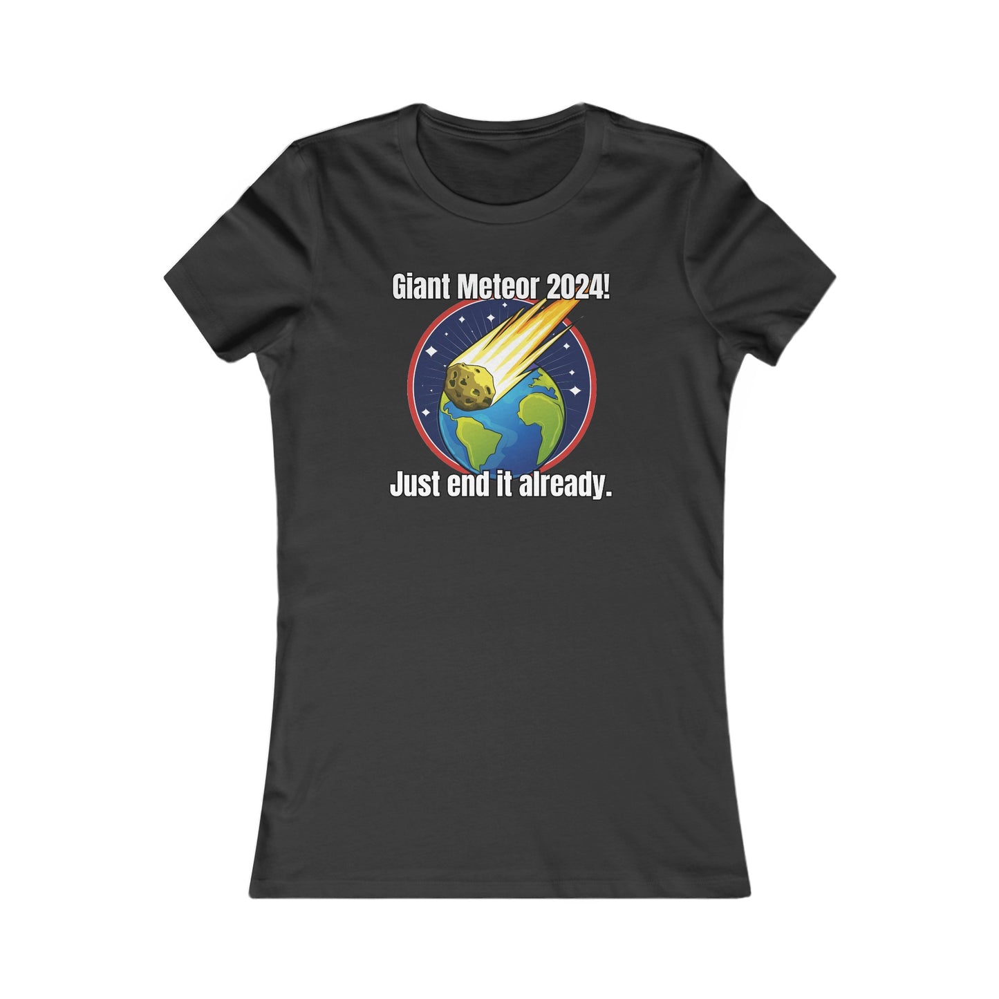 Giant Meteor 2024! - Women's Favorite Tee