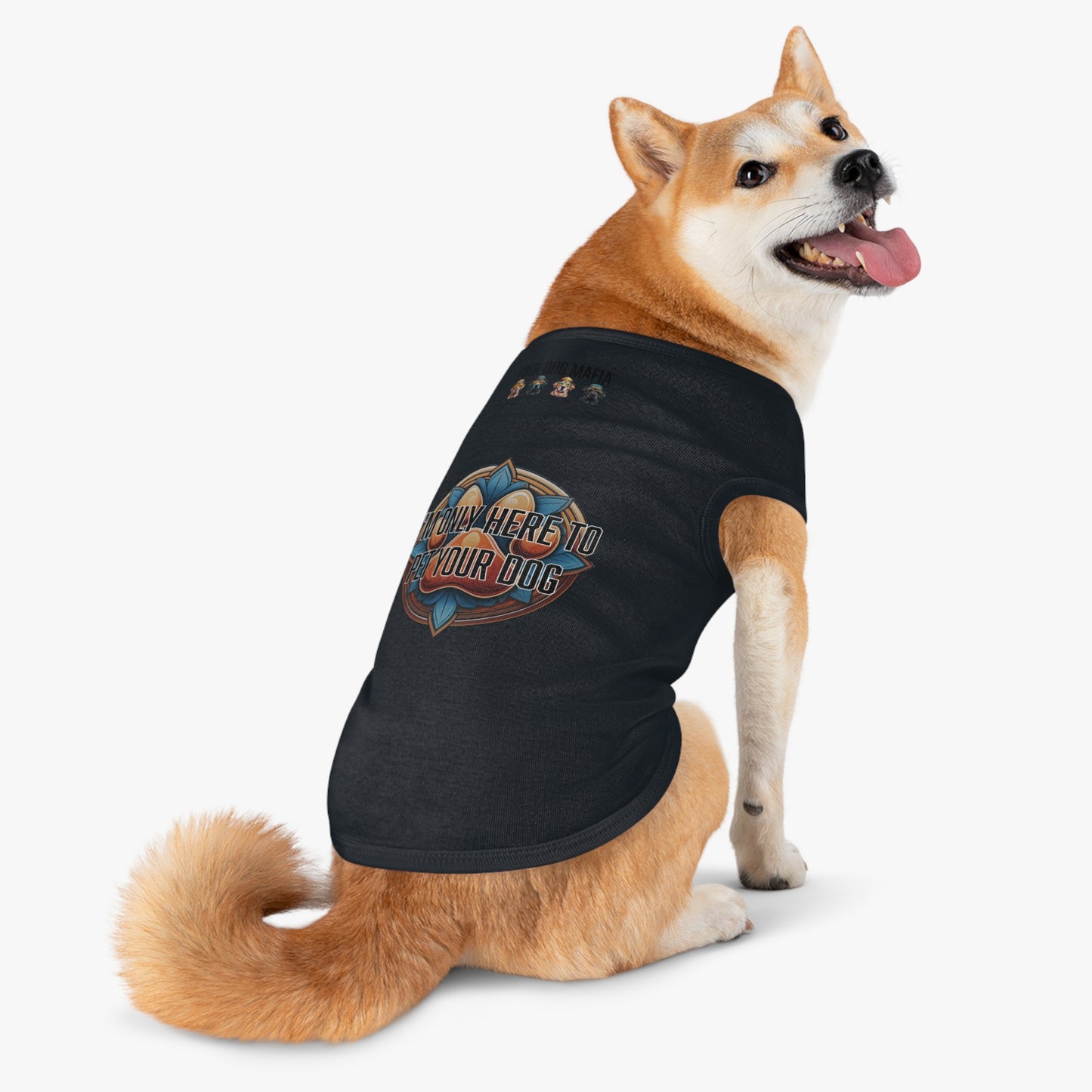 I'm only here to pet your dog - Pet Tank Top