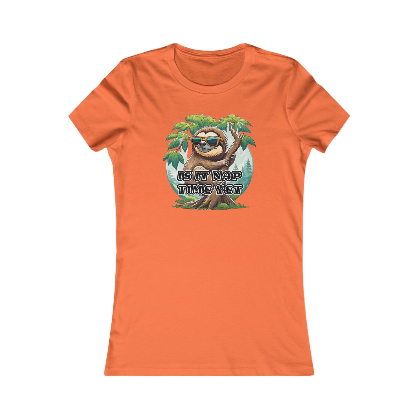 Is it nap time yet - Women's Favorite Tee