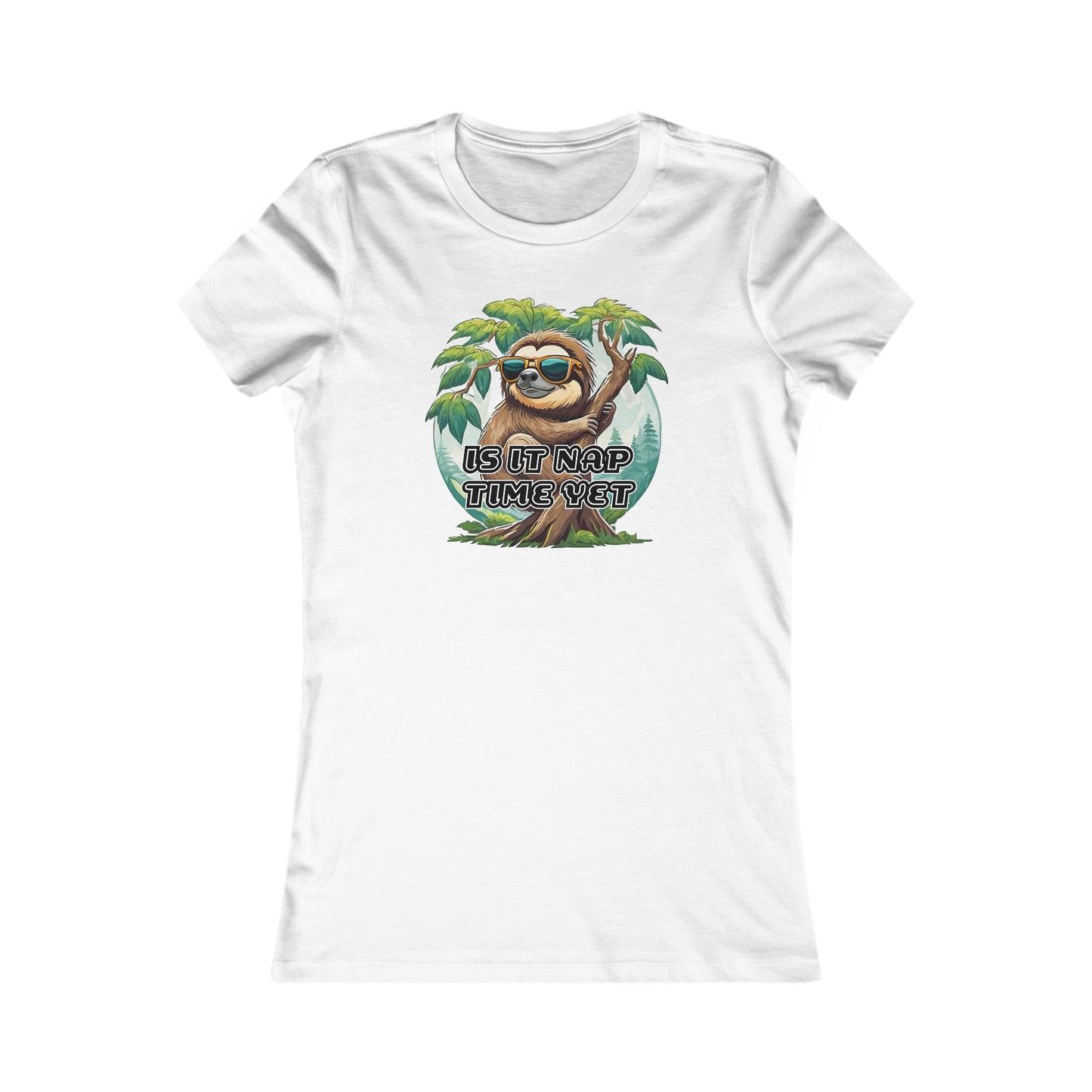 Is it nap time yet - Women's Favorite Tee