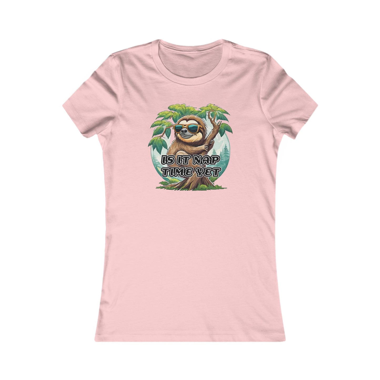 Is it nap time yet - Women's Favorite Tee