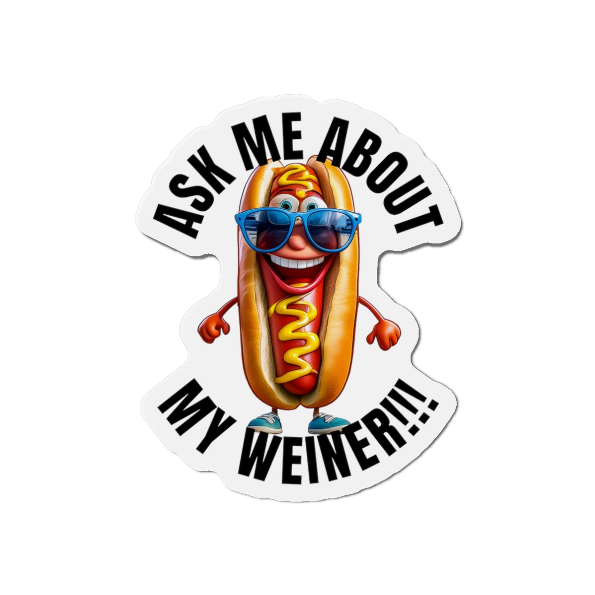 Ask me about my weiner! - Die-Cut Magnets