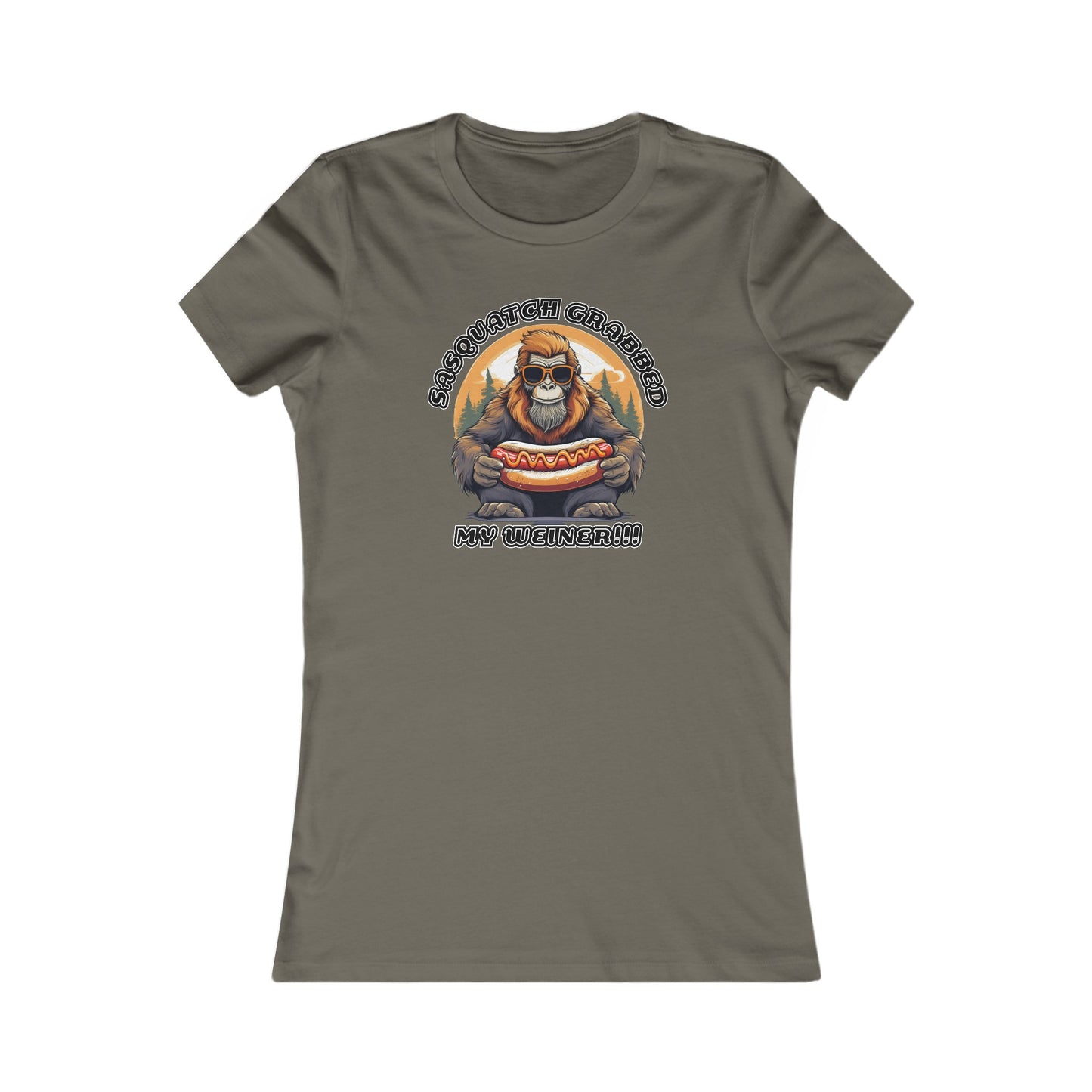 Sasquatch grabbed my weiner! - Women's Favorite Tee