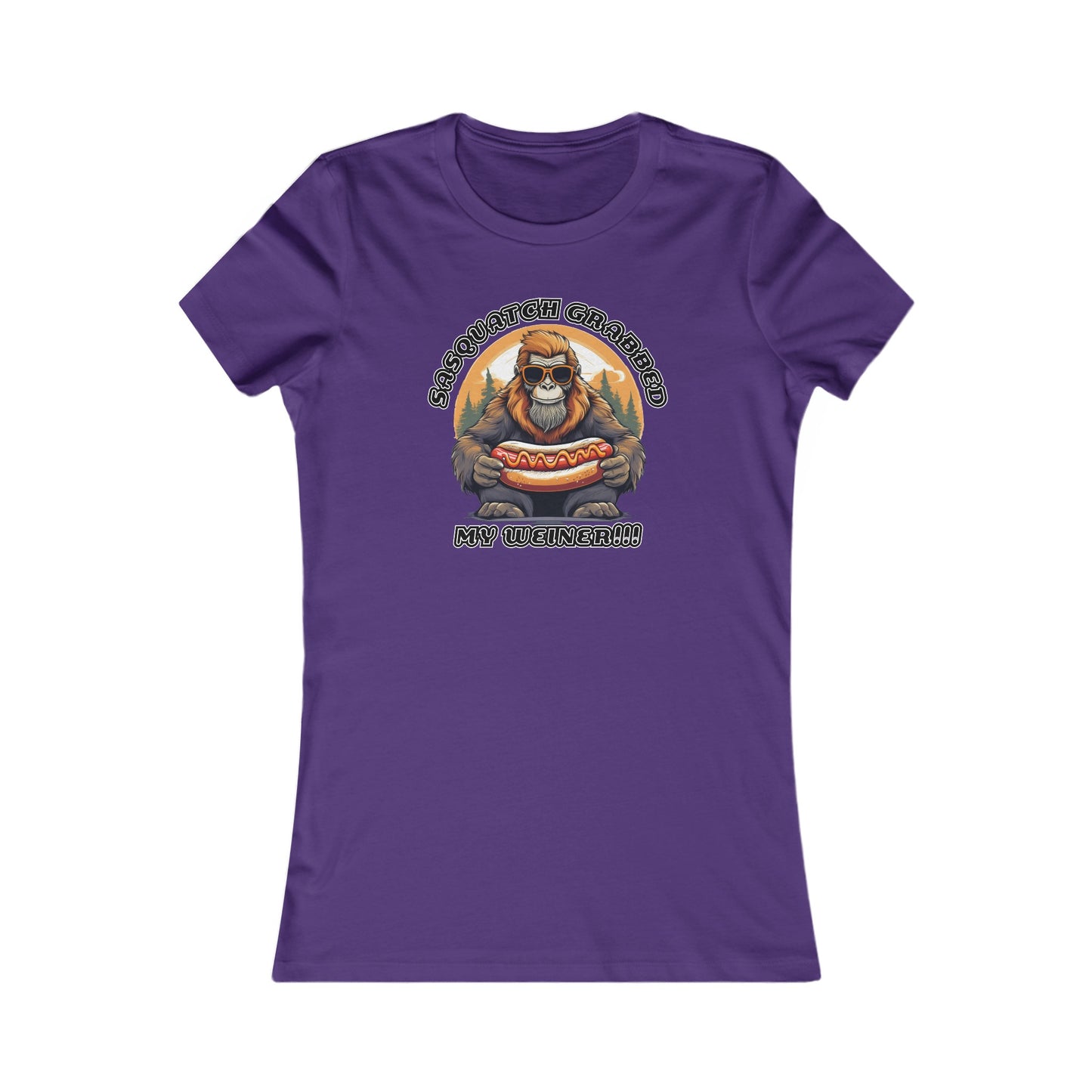 Sasquatch grabbed my weiner! - Women's Favorite Tee