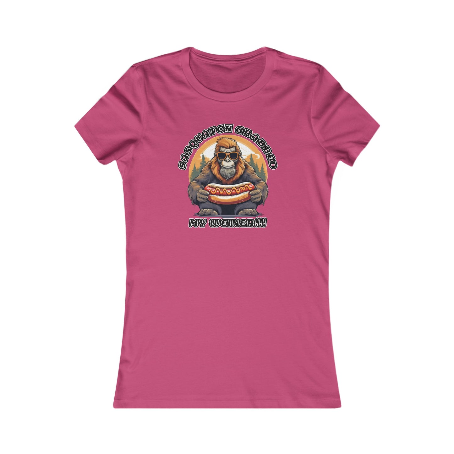 Sasquatch grabbed my weiner! - Women's Favorite Tee