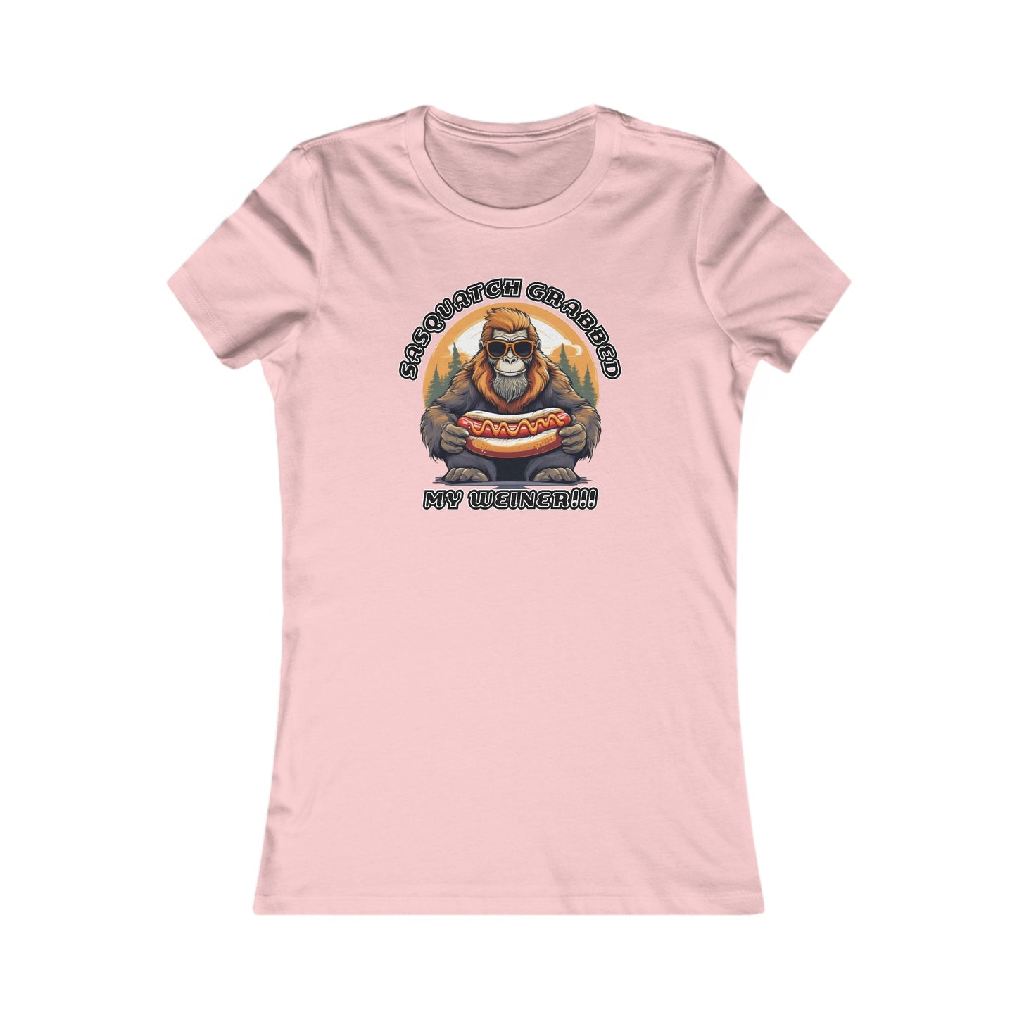 Sasquatch grabbed my weiner! - Women's Favorite Tee