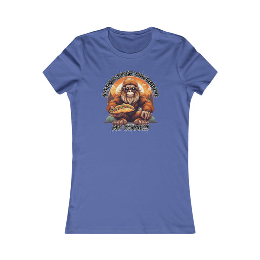 Sasquatch grabbed my taco! - Women's Favorite Tee