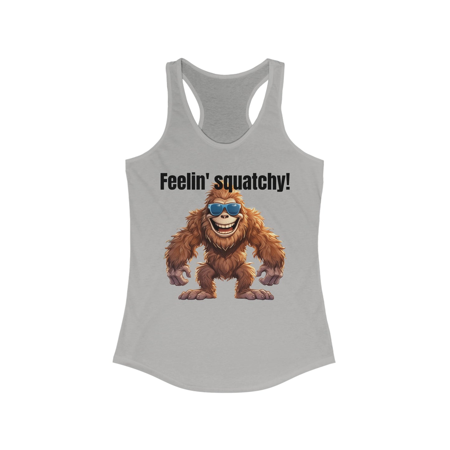 Feelin' squatchy! - Women's Ideal Racerback Tank