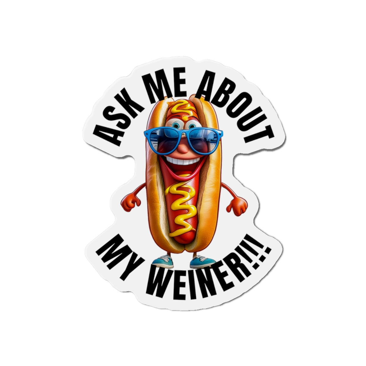 Ask me about my weiner! - Die-Cut Magnets