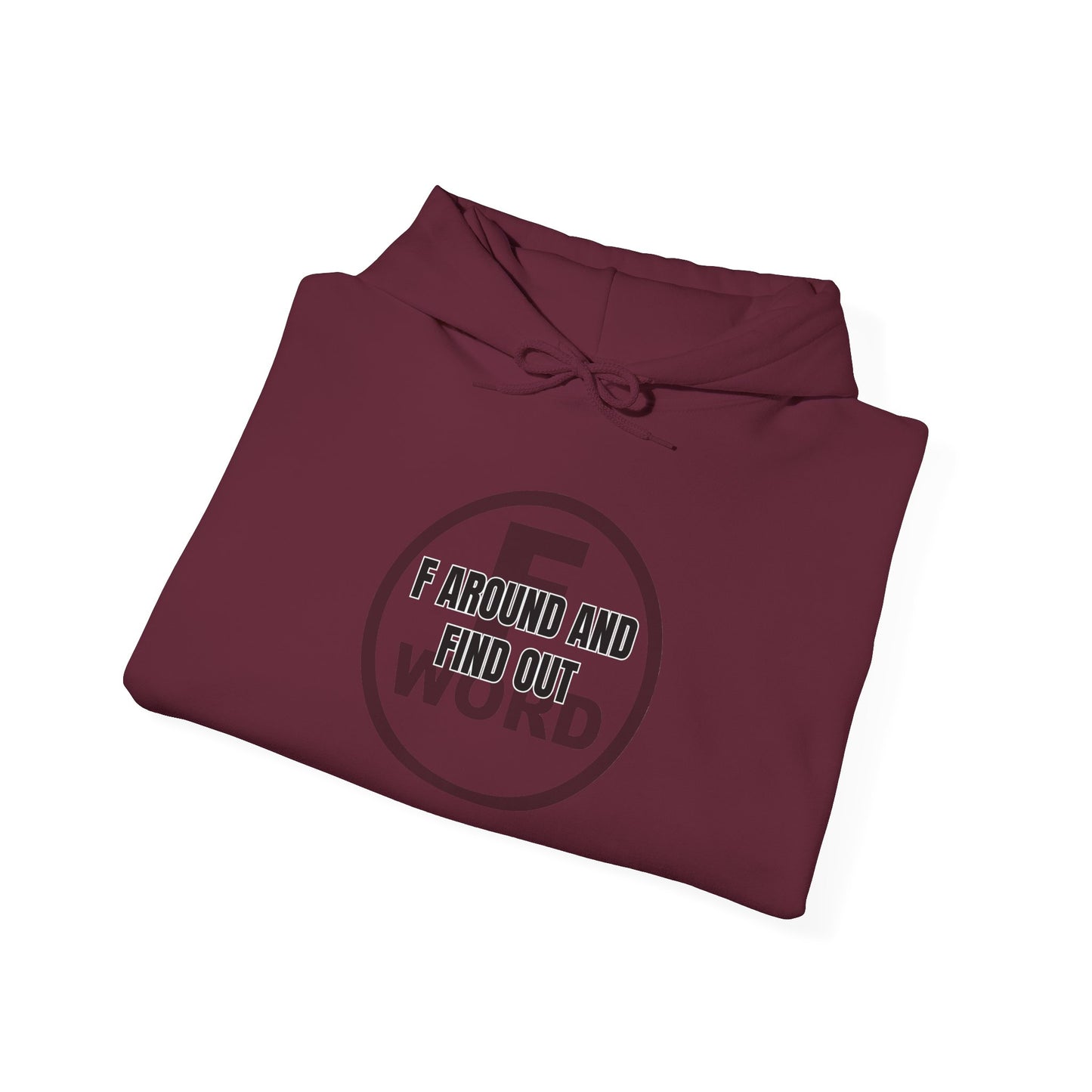 F around and find out - Unisex Heavy Blend™ Hooded Sweatshirt