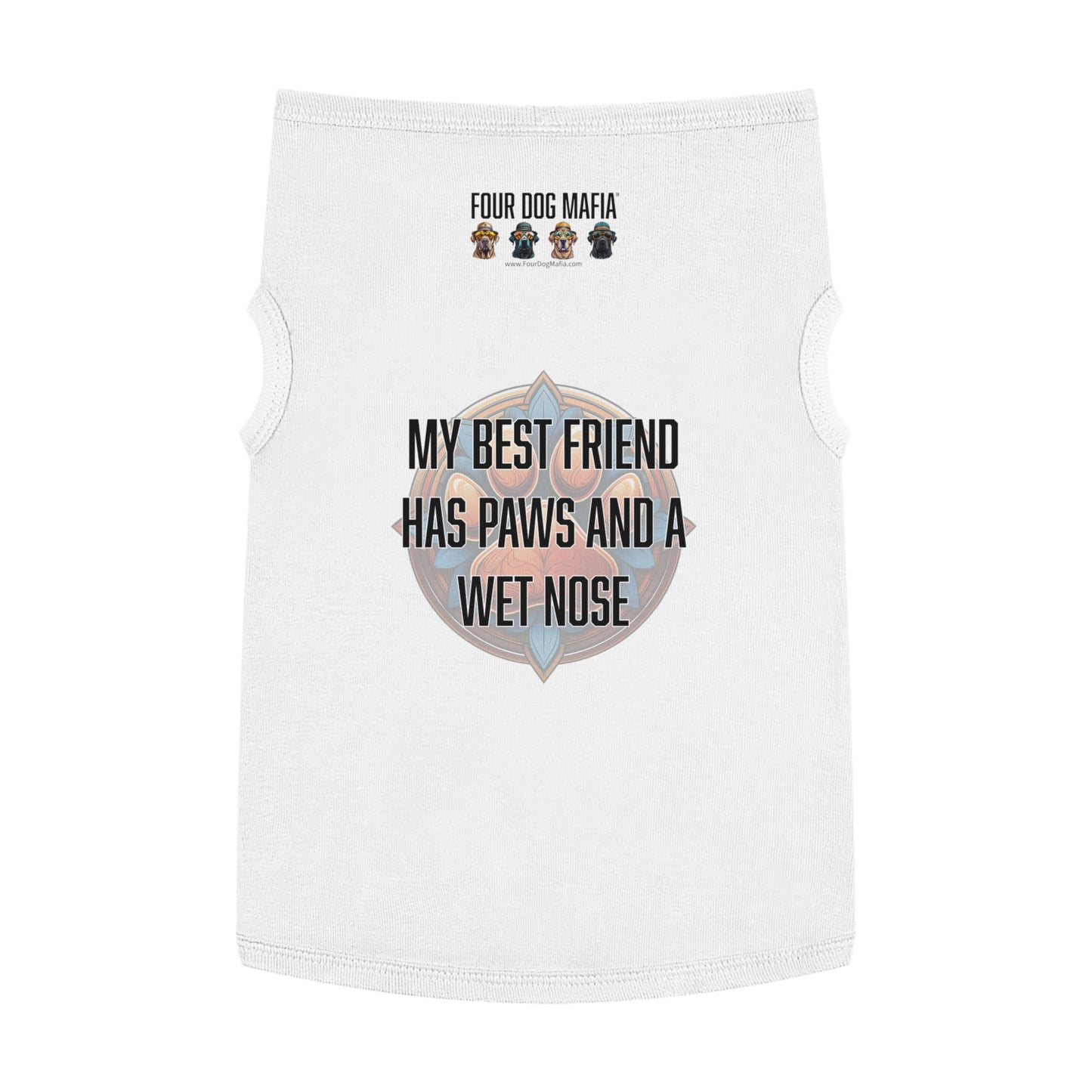 My best friend has paws and a wet nose - Pet Tank Top