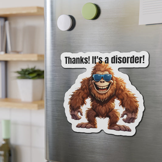 It's a disorder! - Die-Cut Magnets