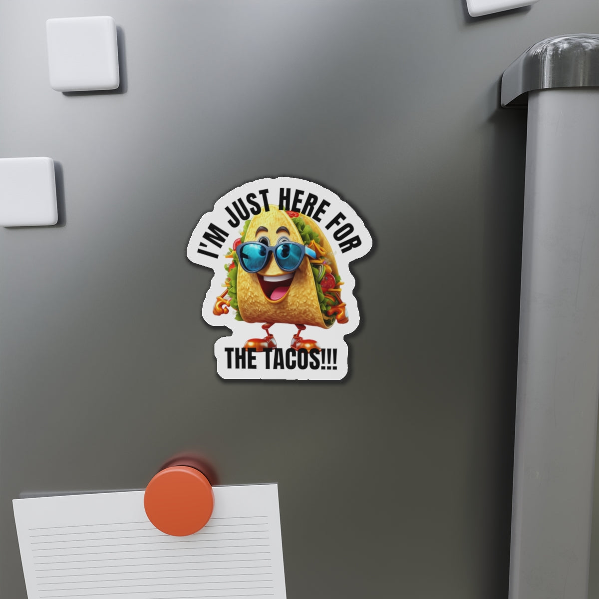 I'm just here for the tacos! - Die-Cut Magnets