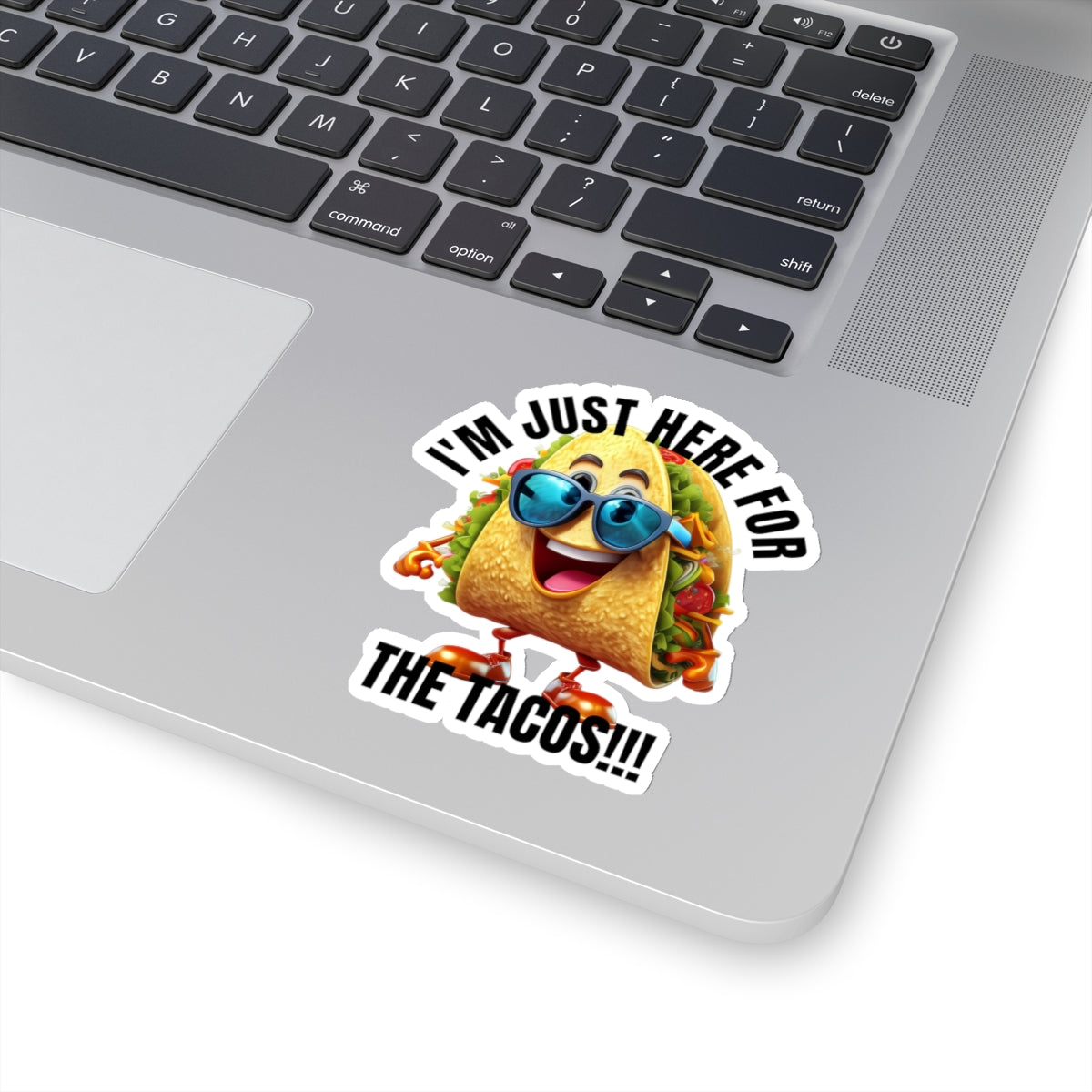 I'm just here for the tacos! - Kiss-Cut Stickers