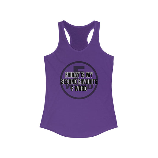 Friday is my second favorite F word - Women's Ideal Racerback Tank