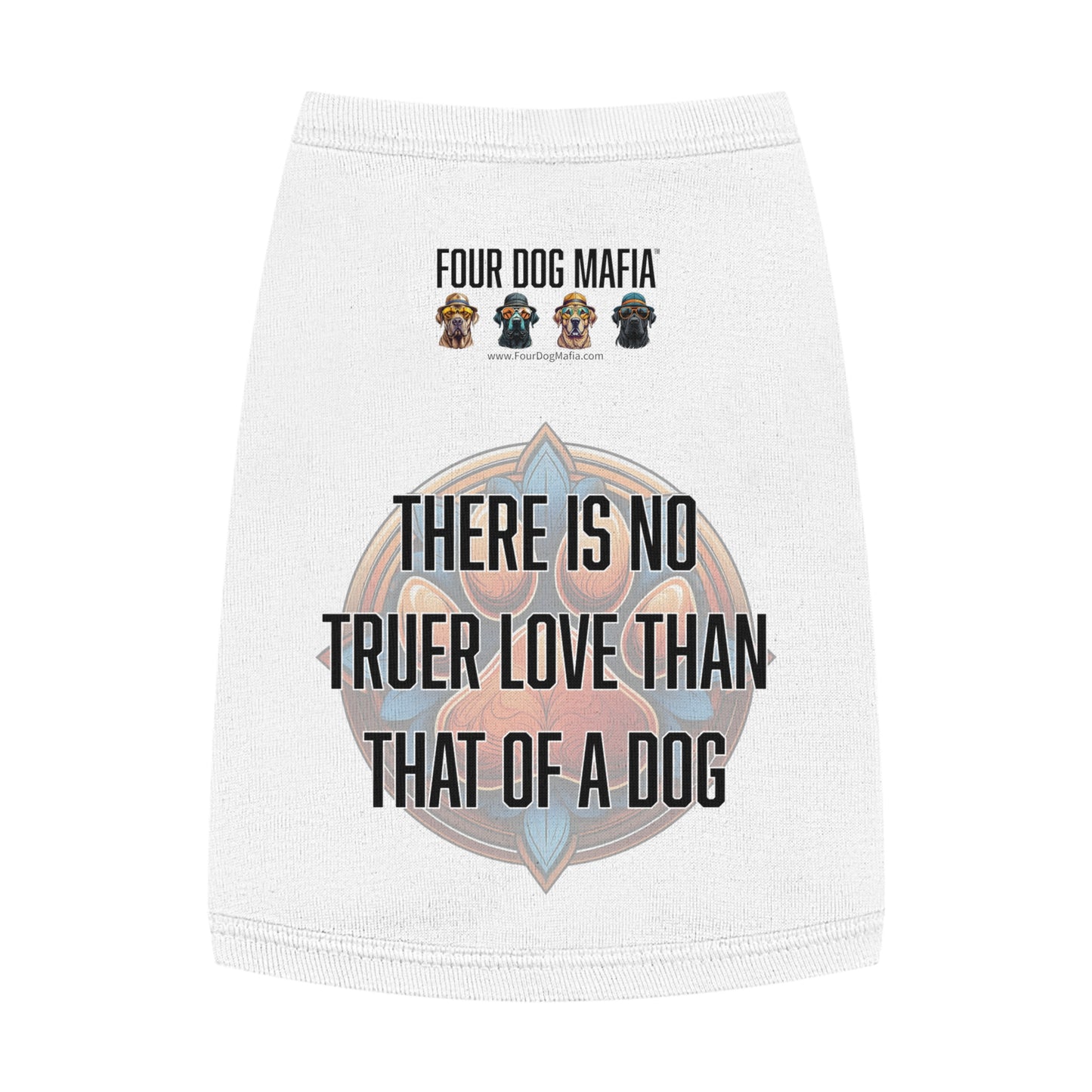 There is no truer love than that of a dog - Pet Tank Top