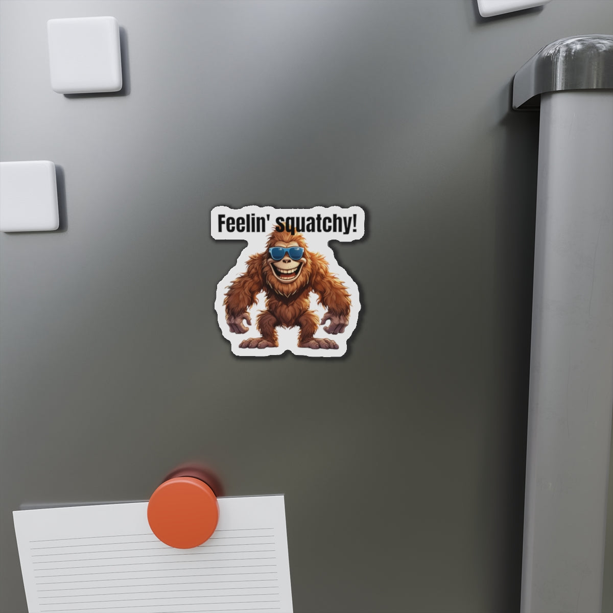 Feelin' squatchy! - Die-Cut Magnets