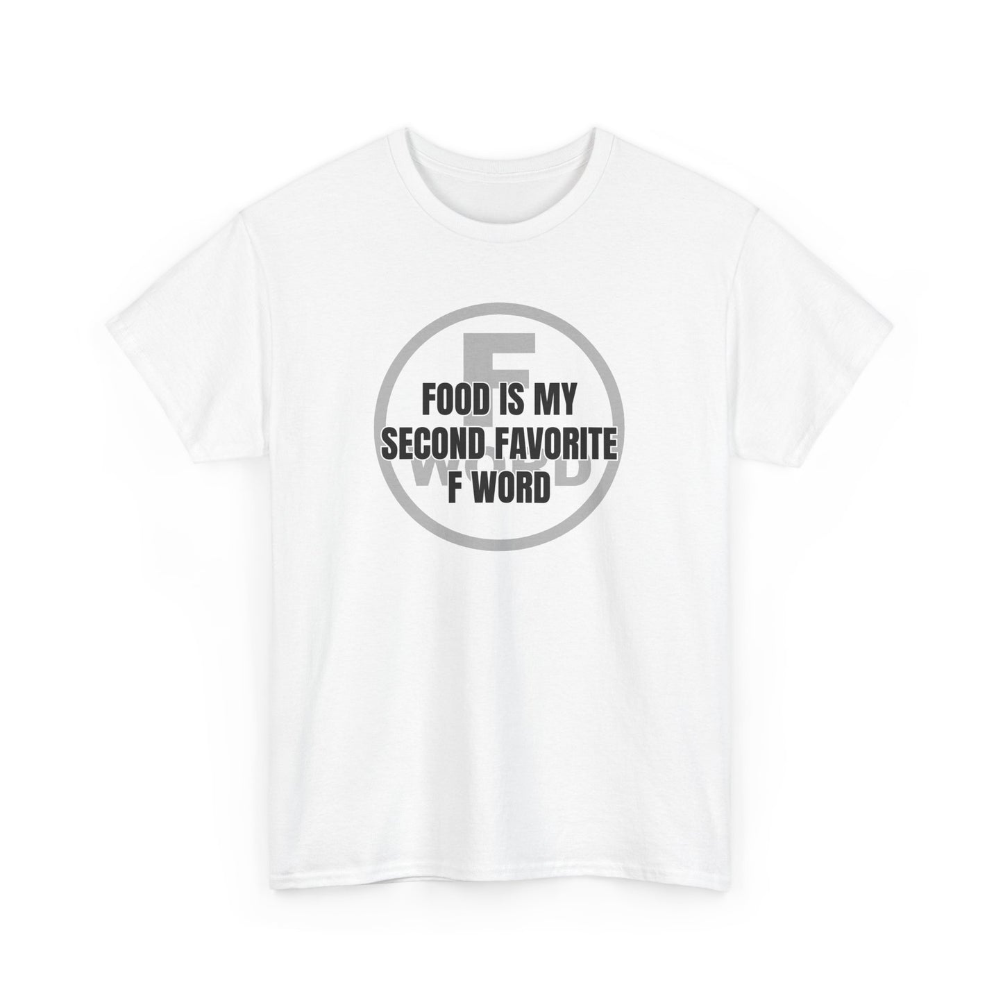 Food is my second favorite F word - Unisex Heavy Cotton Tee