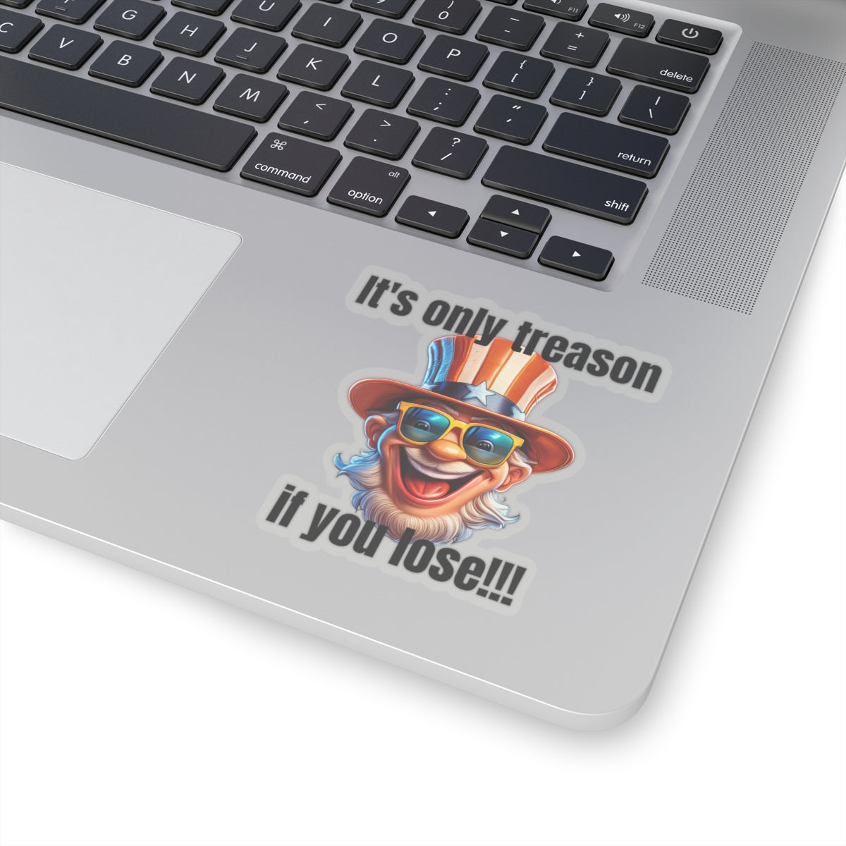 It's only treason if you lose! - Kiss-Cut Stickers