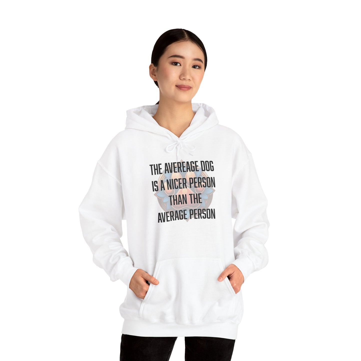 The average dog is a nicer person than the average person - Unisex Heavy Blend™ Hooded Sweatshirt