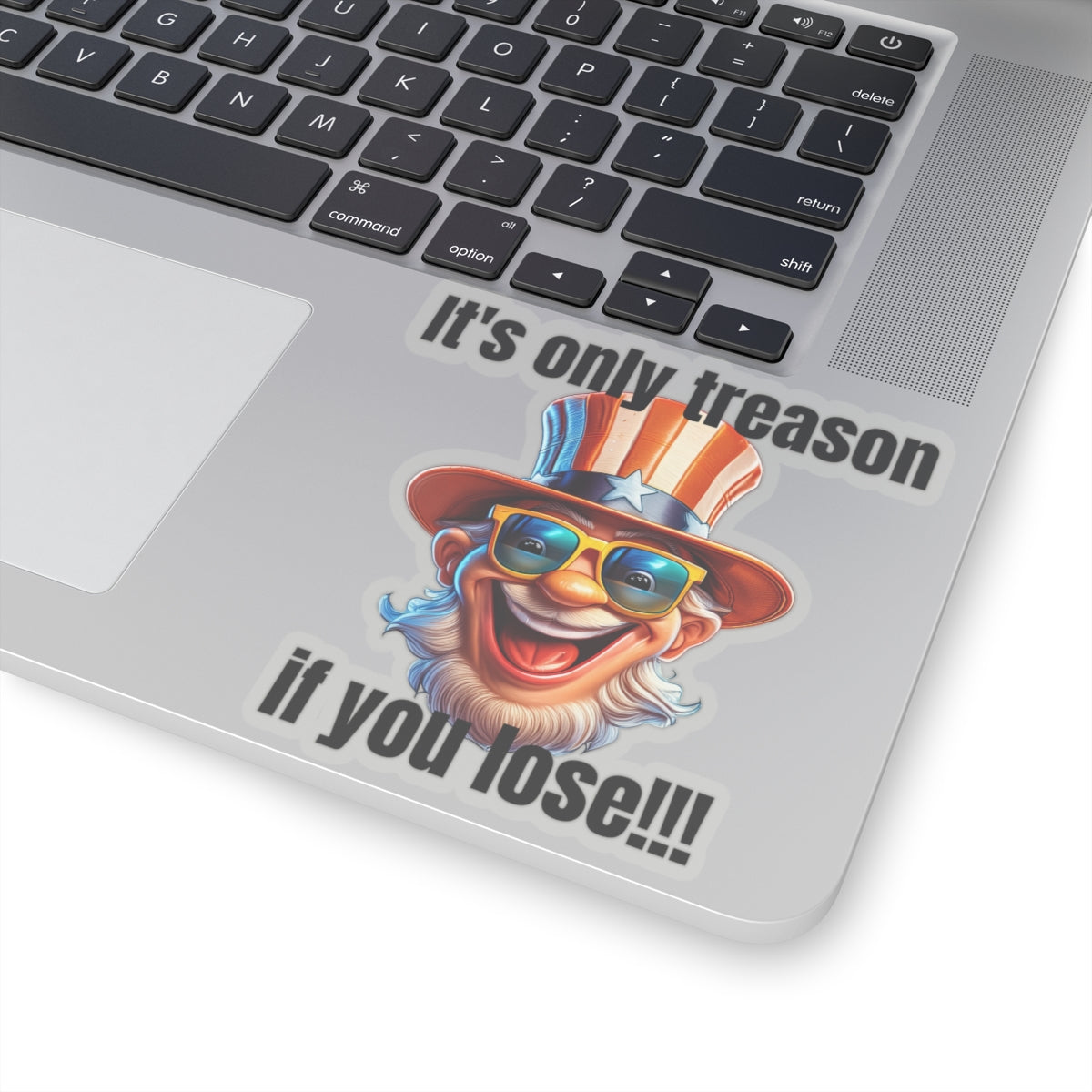 It's only treason if you lose! - Kiss-Cut Stickers