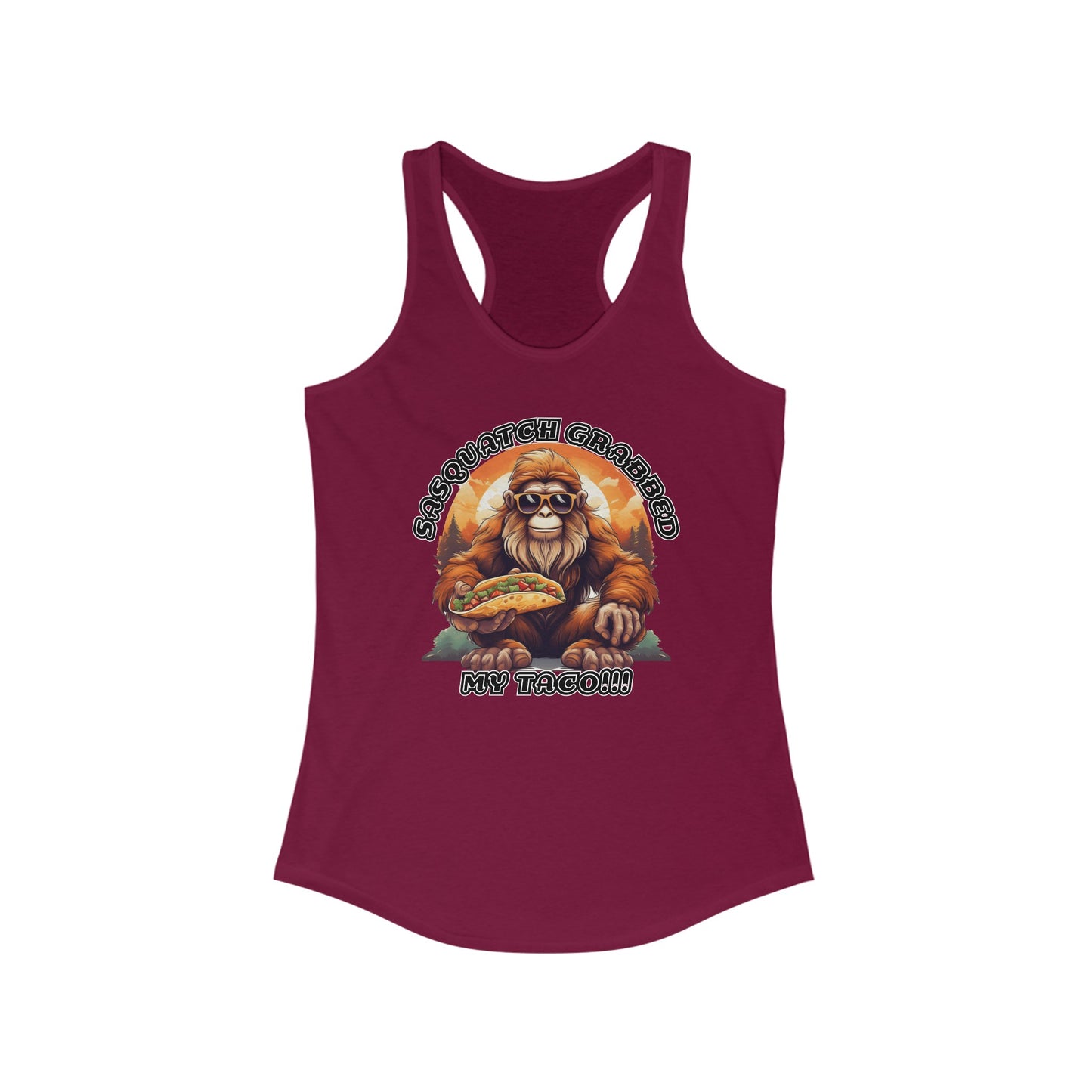 Sasquatch grabbed my taco! - Women's Ideal Racerback Tank