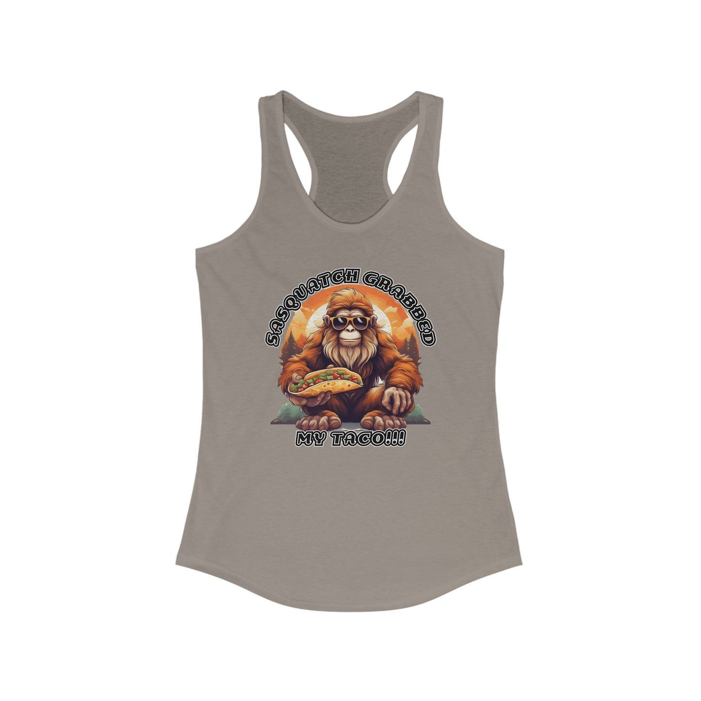 Sasquatch grabbed my taco! - Women's Ideal Racerback Tank