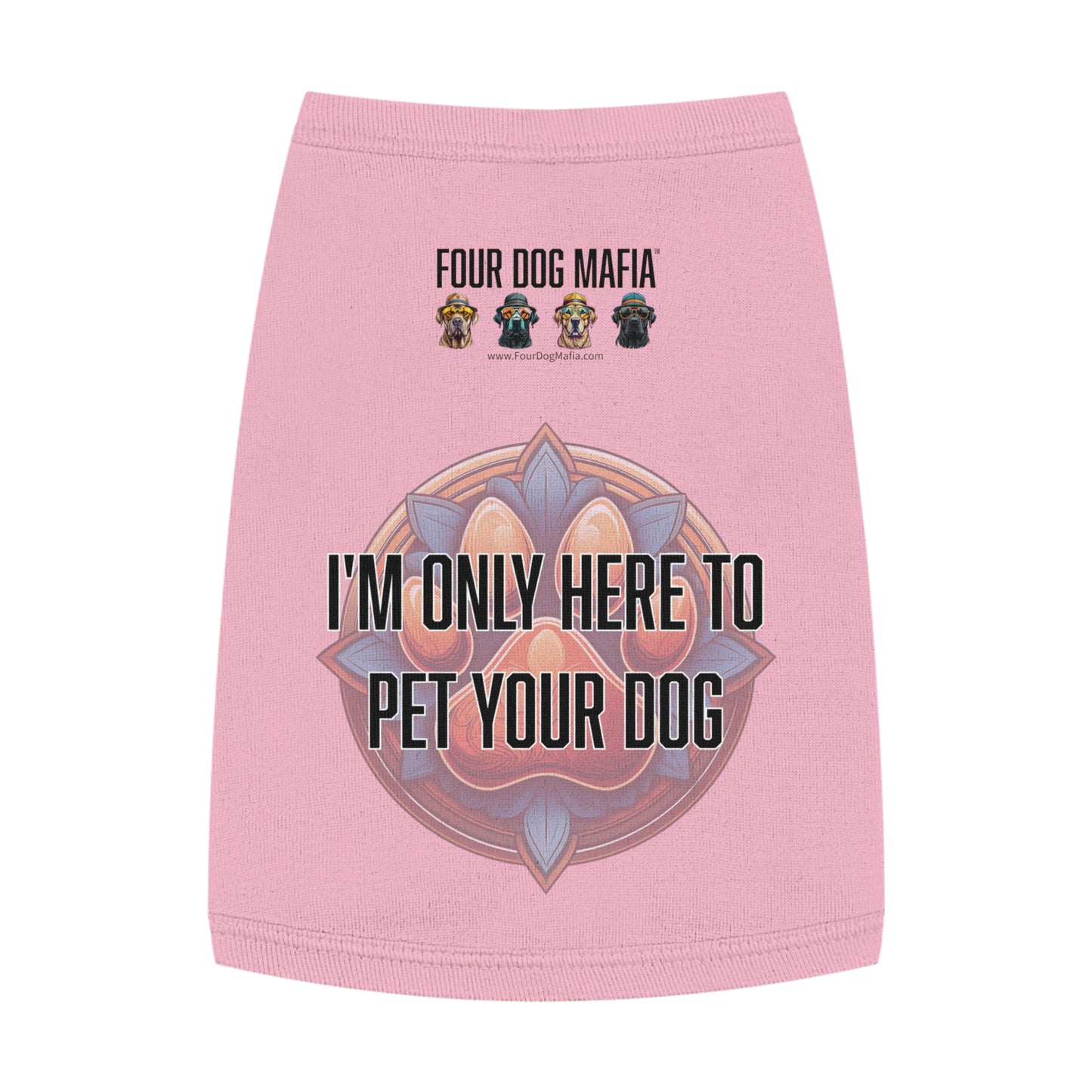 I'm only here to pet your dog - Pet Tank Top