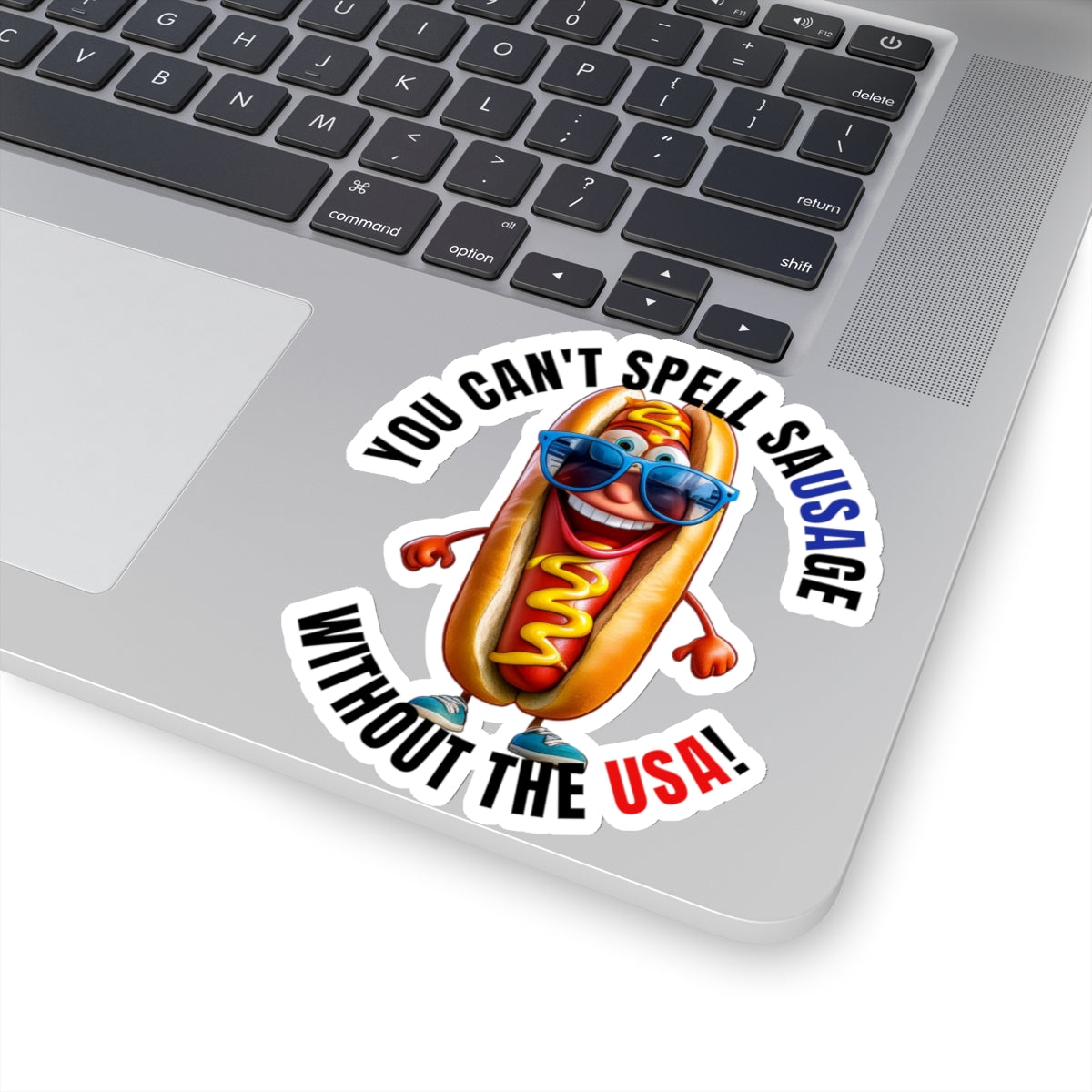 You can't spell sausage without the USA! - Kiss-Cut Stickers