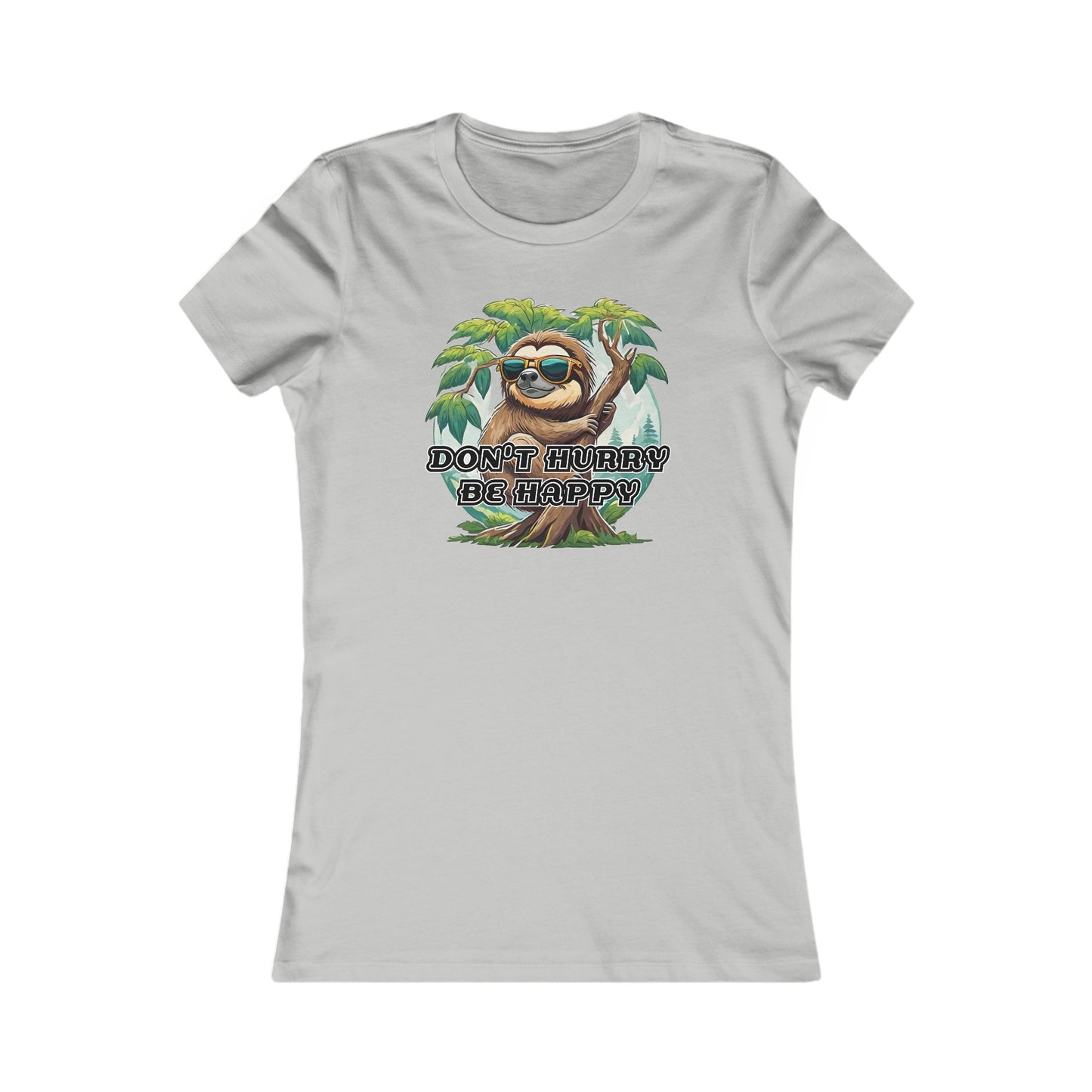 Don't hurry be happy - Women's Favorite Tee