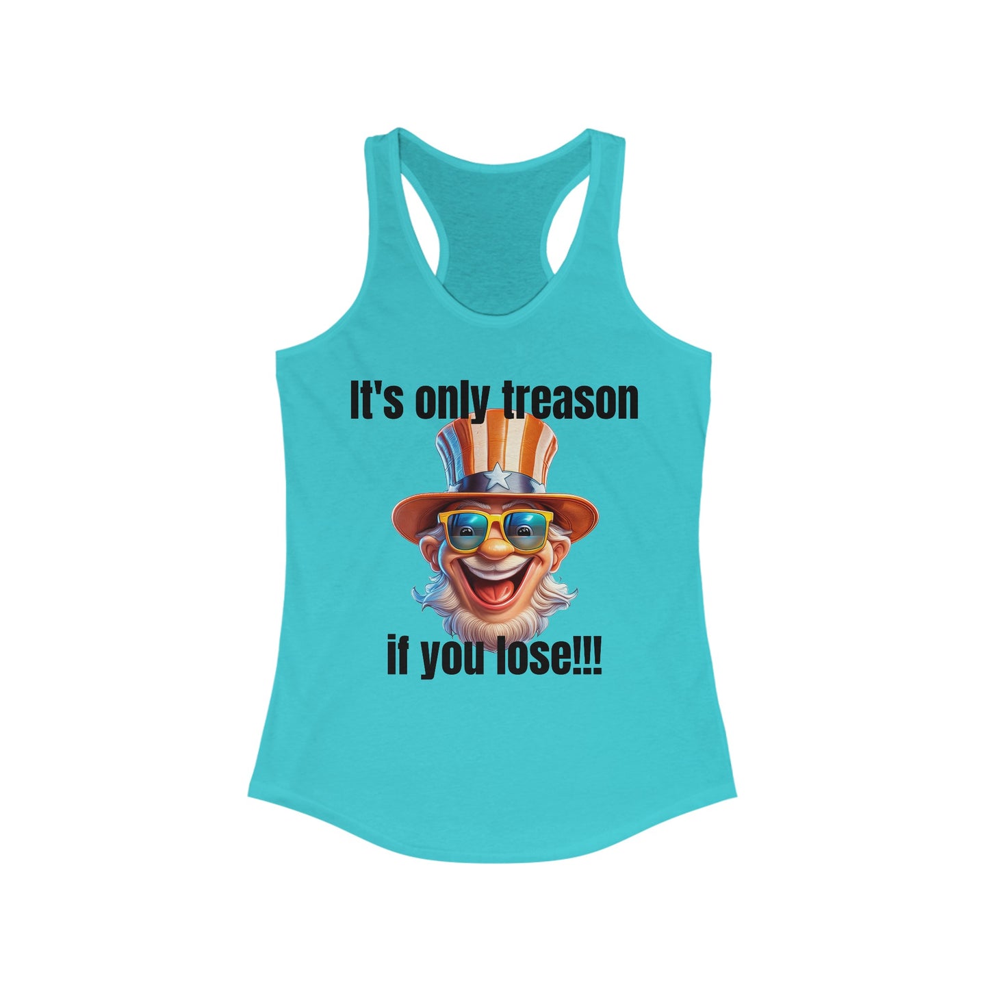 It's only treason if you lose! - Women's Ideal Racerback Tank