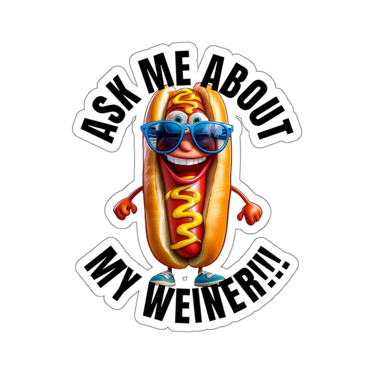 Ask me about my weiner! - Kiss-Cut Stickers