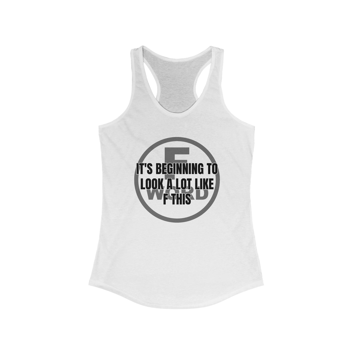 It's beginning to look a lot like F this - Women's Ideal Racerback Tank