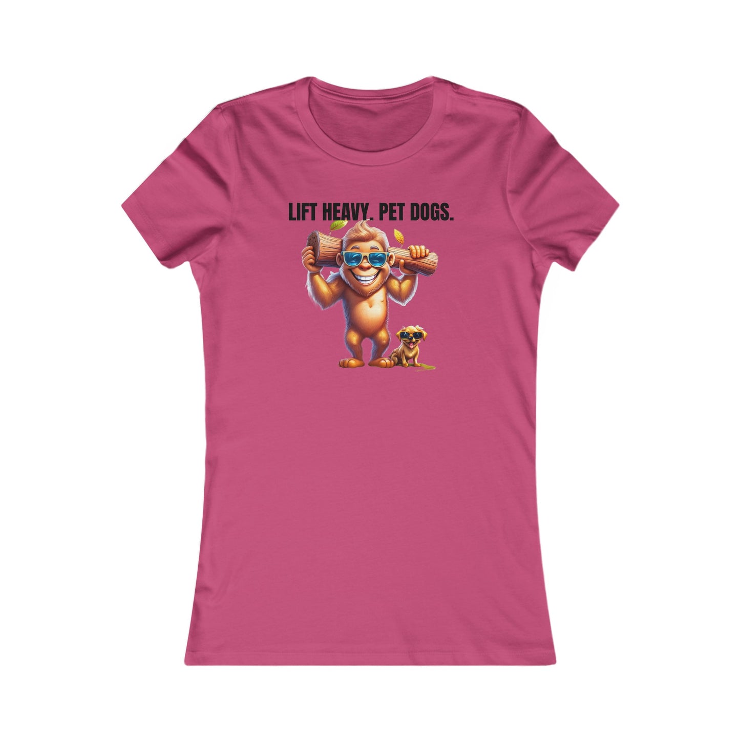 Lift heavy pet dogs 1 - Women's Favorite Tee